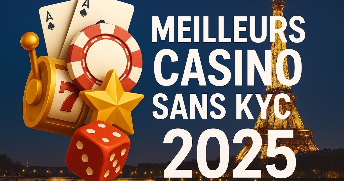 Meilleurs Casino Sans KYC 2025